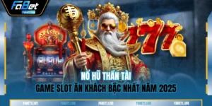 Nổ Hũ Thần Tài - Game Slot Ăn Khách Bậc Nhất Năm 2025